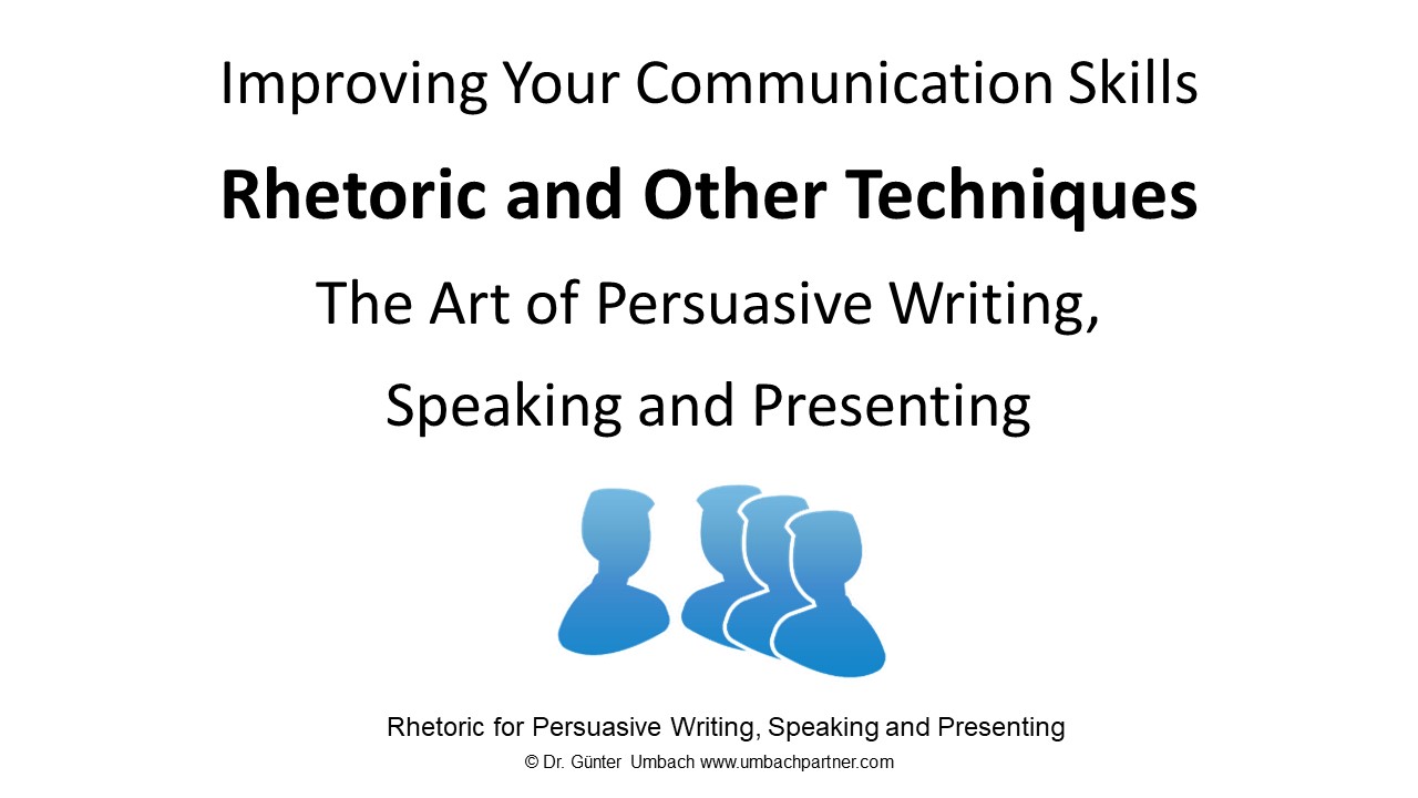 The Art of Persuasive Writing, Speaking and Presenting